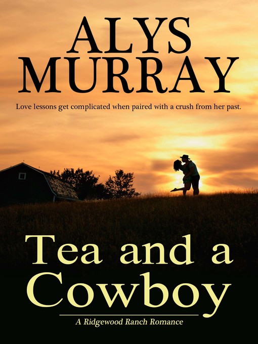 Title details for Tea and a Cowboy by Alys Murray - Available